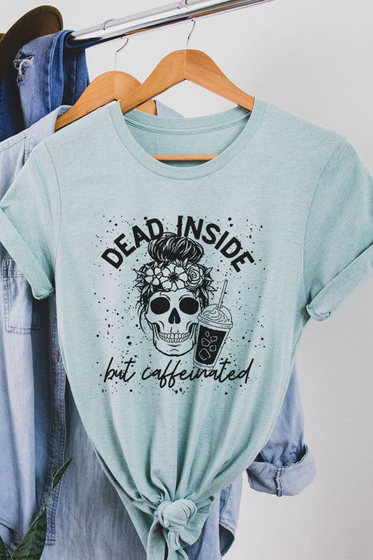 Dead Inside But Caffeinated Graphic Tee